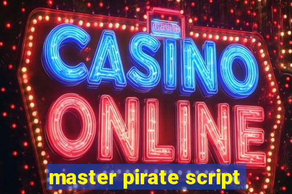 master pirate script